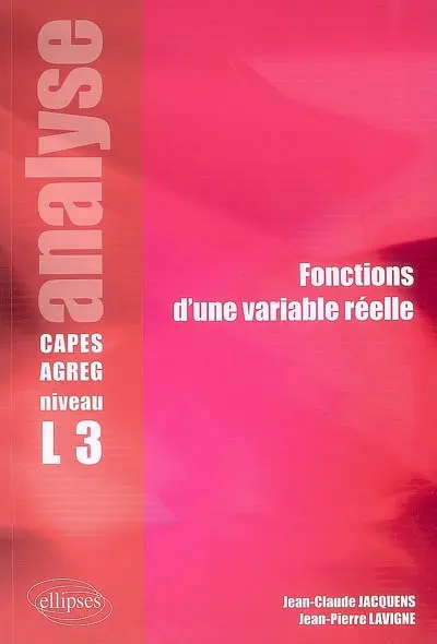Fonctions d'une variable réelle, analyse, Capes-agrégation niveau L3