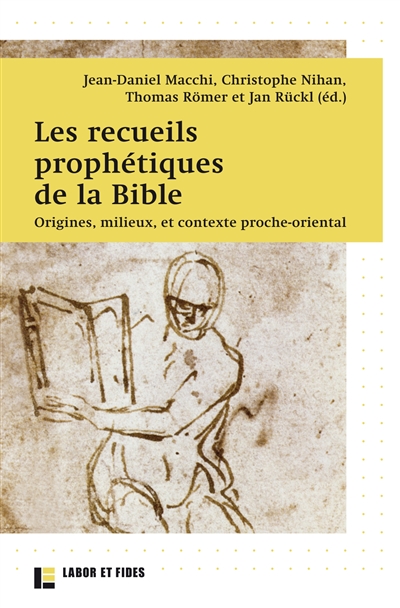 Les recueils prophétiques de la Bible : origines, milieux et contexte proche-oriental