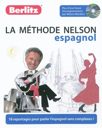 La méthode Nelson, espagnol : 18 reportages pour parler l'espagnol sans complexes !