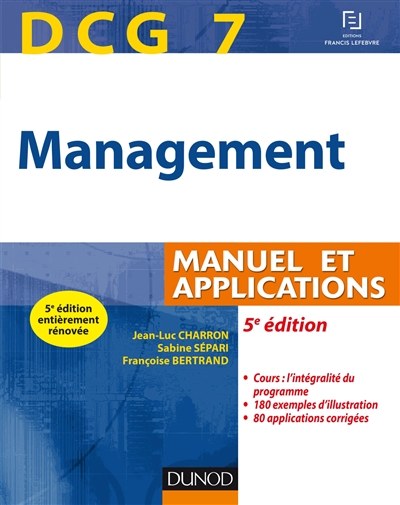DCG 7, management : manuel et applications : corrigés inclus