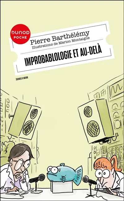 Improbablologie et au-delà : nouvelles chroniques de science improbable