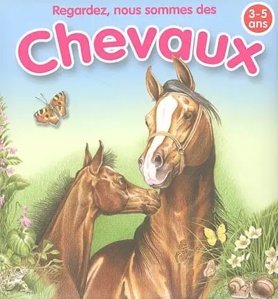 Regardez, nous sommes des chevaux