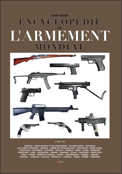 Encyclopédie de l'armement mondial : armes à feu d'infanterie de petit calibre de 1870 à nos jours. Vol. 7