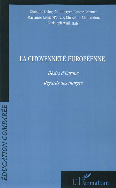 La citoyenneté européenne : désirs d'Europe, regards des marges