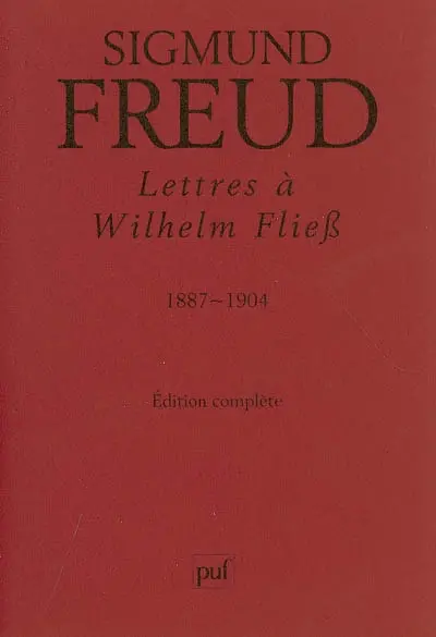 Lettres à Wilhelm Fliess, 1887-1904