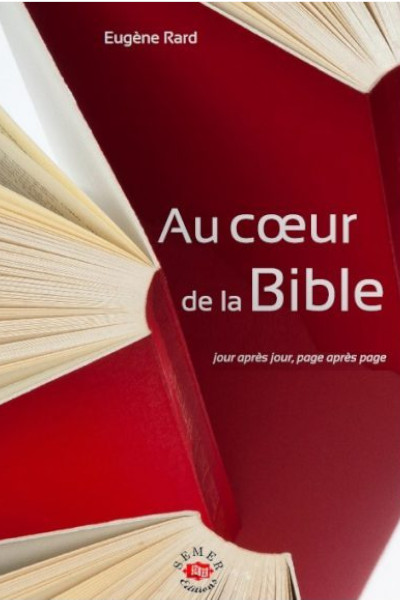 Au coeur de la Bible : jour après jour, page après page : courts commentaires