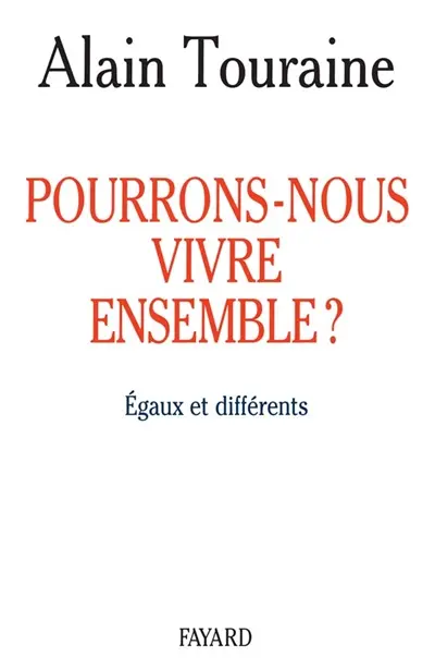 Pourrons-nous vivre ensemble ? : égaux et différents