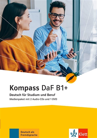Kompass DaF B1+ : Deutsch für Studium und Beruf : Medienpaket mit 2 Audio-CDs und 1 DVD