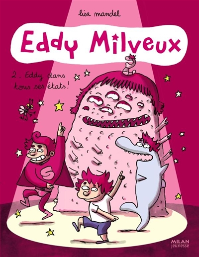Eddy Milveux. Vol. 2. Eddy dans tous ses états !