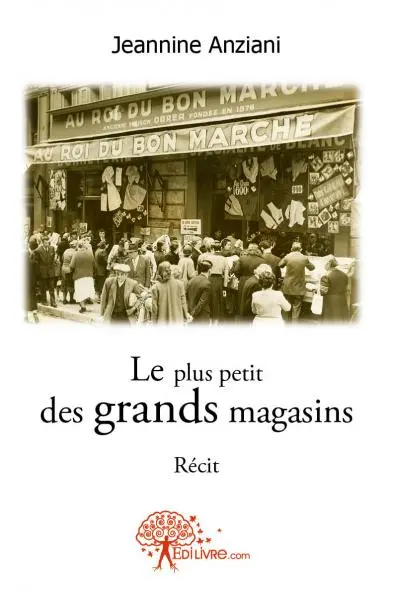 Le plus petit des grands magasins : Récit-témoignage
