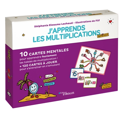 J'apprends les multiplications autrement : 10 cartes mentales pour apprendre facilement les tables de multiplication + 120 cartes à jouer pour s'entraîner en s'amusant