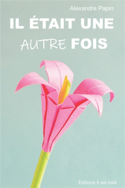 Il était une autre fois