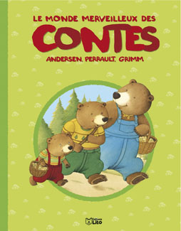 le monde merveilleux des contes Andersen, Perrault, Grimm