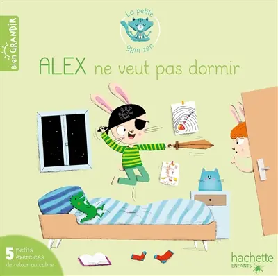 Alex ne veut pas dormir : 5 petits exercices de retour au calme