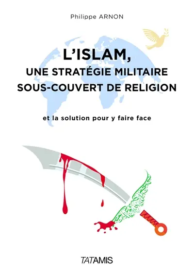 L'islam, une stratégie militaire sous couvert de religion : et la solution pour y faire face