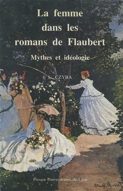 Mythes et idéologie de la femme dans les romans de Flaubert