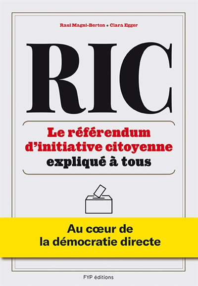 RIC : le référendum d'initiative citoyenne expliqué à tous : au coeur de la démocratie directe