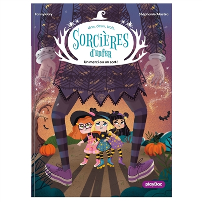 Une, deux trois... Sorcières d'enfer. Vol. 2. Un merci ou un sort !