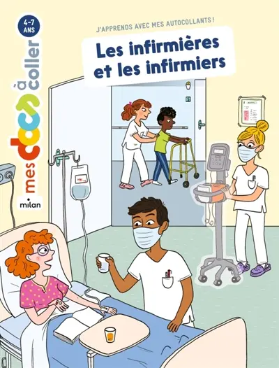 Les infirmières et les infirmiers : j'apprends avec mes autocollants !