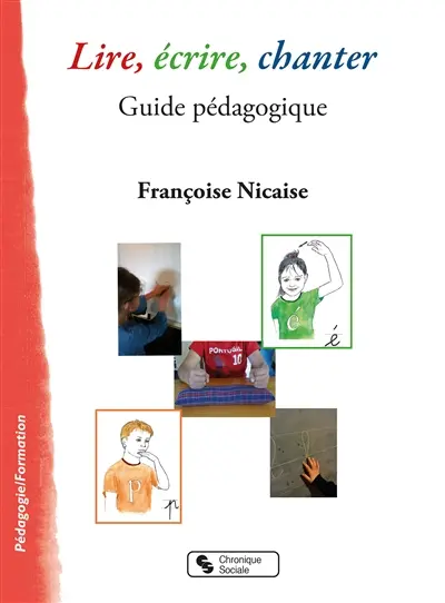 Lire, écrire, chanter : guide pédagogique