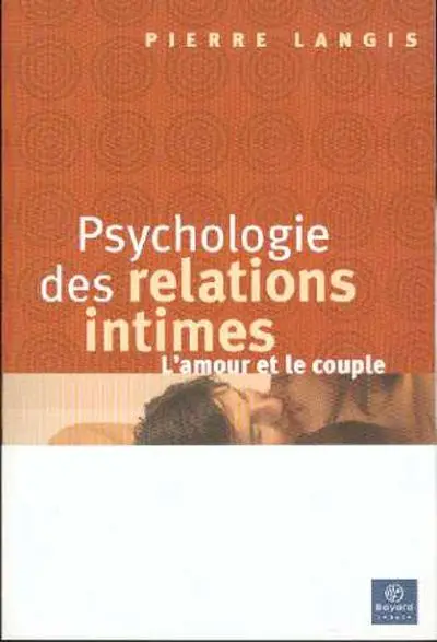 Psychologie des relations intimes : l'amour et le couple