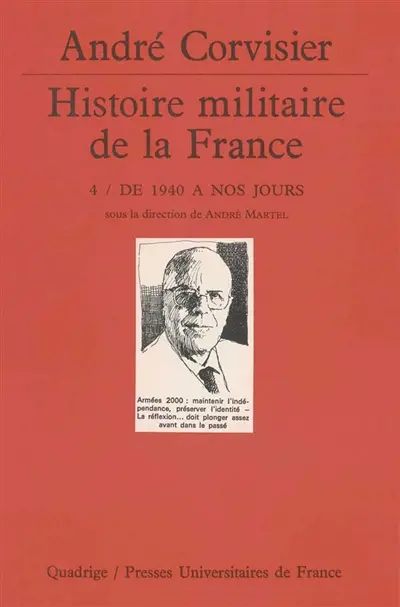 Histoire militaire de la France. Vol. 4. De 1940 à nos jours