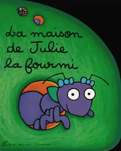 La maison de Julie la fourmi