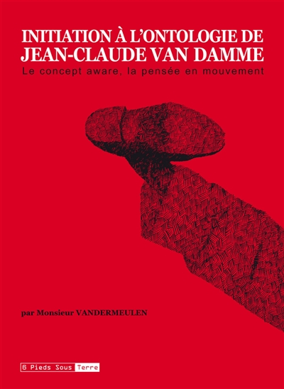 Initiation à l'ontologie de Jean-Claude Van Damme : le concept aware, la pensée en mouvement