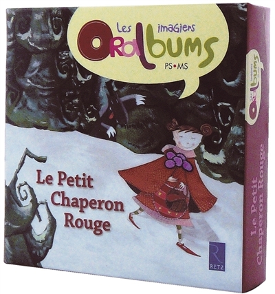 Les oralbums maternelle : Le Petit Chaperon rouge