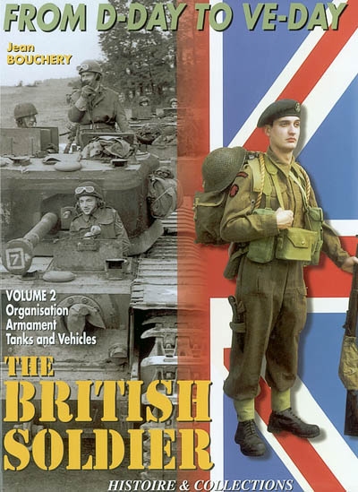 The british Tommy in north west Europe : 1944-1945. Vol. 2. Organisation, armament and vehicles