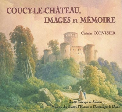 Coucy-le-Château, images et mémoires
