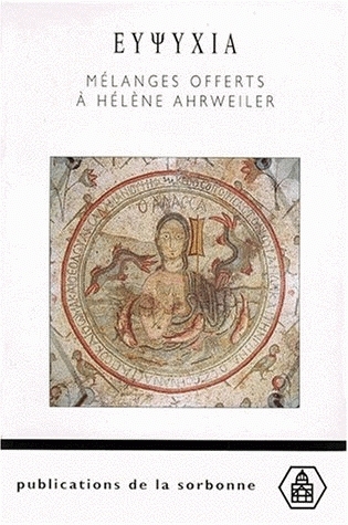 Eupsychia : mélanges offerts à Hélène Ahrweiler