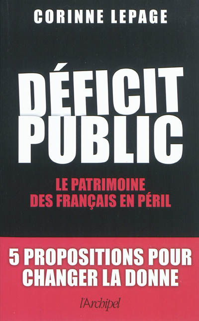 Déficit public : le patrimoine des Français en péril : 5 propositions pour changer la donne