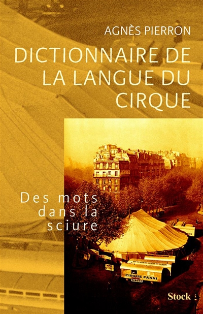 Dictionnaire de la langue du cirque : des mots dans la sciure