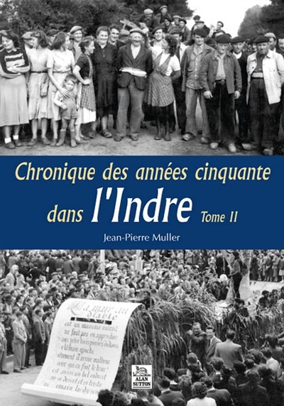 Chronique des années cinquante dans l'Indre. Vol. 2