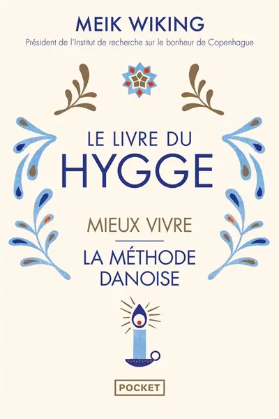 Le livre du hygge : mieux vivre : la méthode danoise