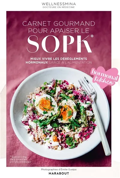 Carnet gourmand pour apaiser le SOPK : mieux vivre les dérèglements hormonaux grâce à l'alimentation
