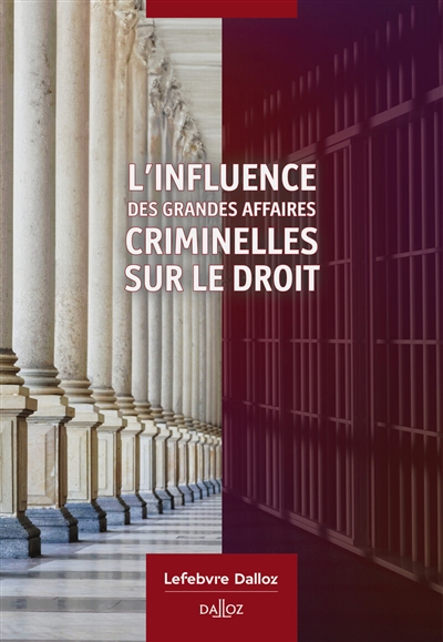 L'influence des grandes affaires criminelles sur le droit