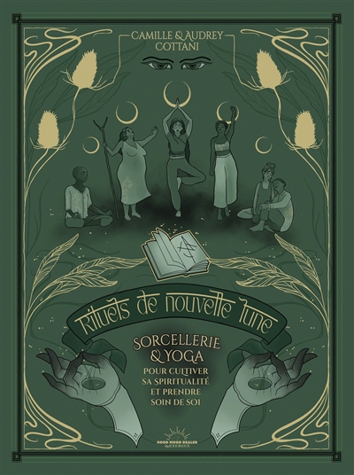 Rituels de nouvelle Lune : sorcellerie & yoga pour cultiver sa spiritualité et prendre soin de soi