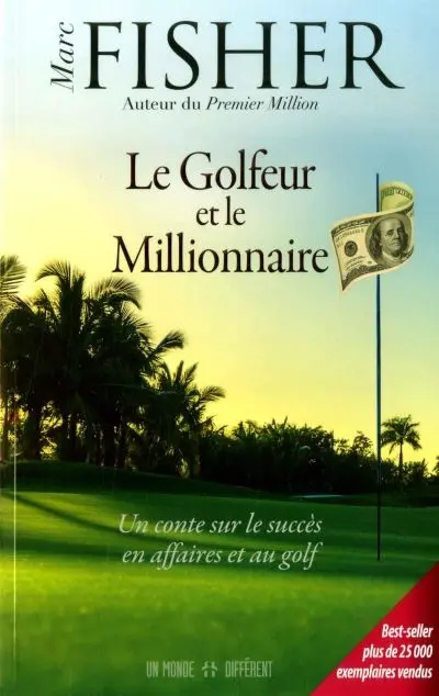 Le golfeur et le millionnaire : Un conte sur le succès en affaires et au golf