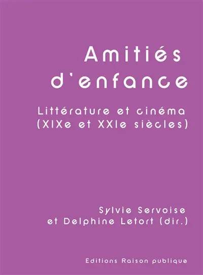 Amitiés d'enfance : Littérature et cinéma (XIXe et XXIe siècles)