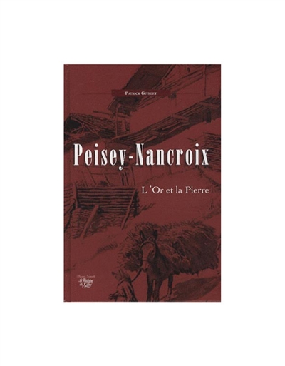 Peisey-Nancroix, l'Or et la Pierre
