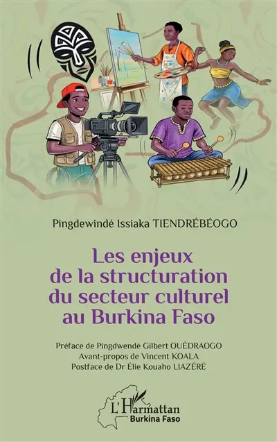 Les enjeux de la structuration du secteur culturel au Burkina Faso Les enjeux de la structuration du secteur culturel au Burkina Faso