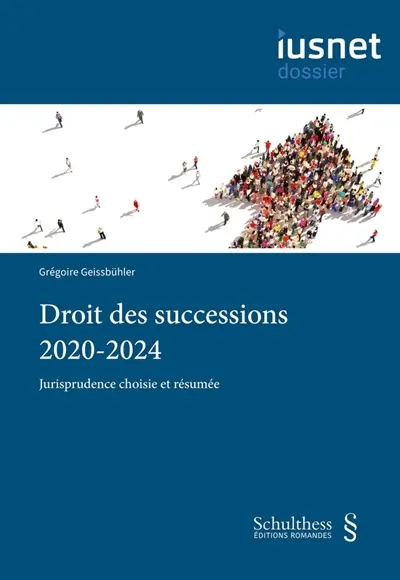 Droit des successions 2020-2024 : jurisprudence choisie et résumée