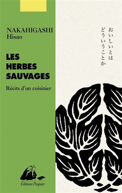 Les herbes sauvages : récits d'un cuisinier - Hisao Nakahigashi