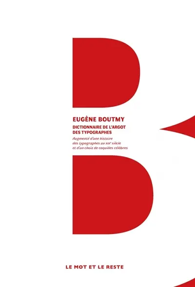 Dictionnaire de l'argot des typographes : augmenté d'une histoire des typographes au XIXe siècle et d'un choix de coquilles célèbres