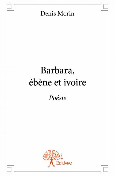 Barbara, ébène et ivoire : Poésie