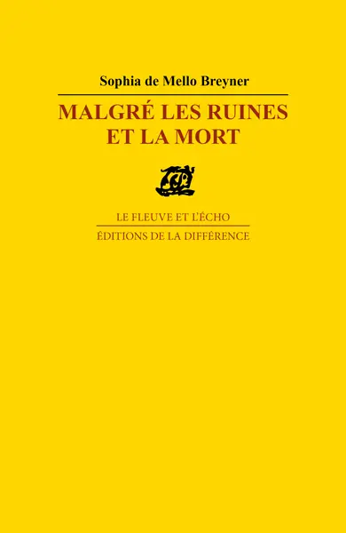 Malgré les ruines et la mort : soixante ans de poésie