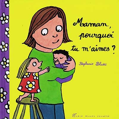 Maman, pourquoi tu m'aimes ?