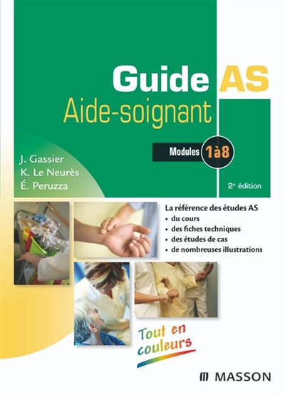 Guide AS, aide-soignant : modules 1 à 8